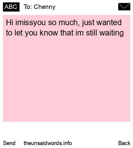 unsent message to Chenny