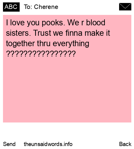 unsent message to Cherene