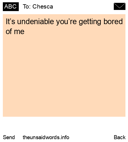 unsent message to Chesca
