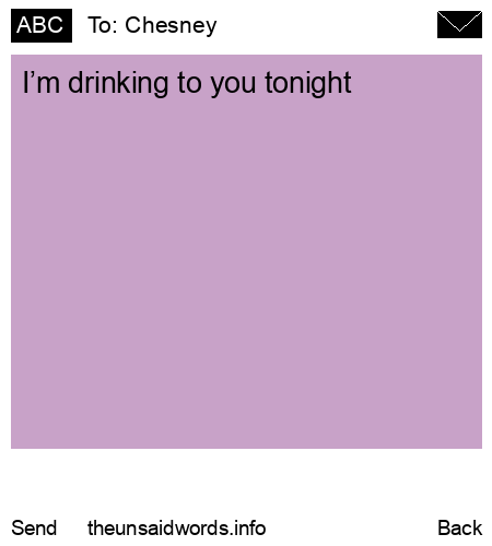 unsent message to Chesney 