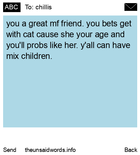 unsent message to chillis
