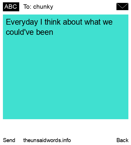 unsent message to chunky