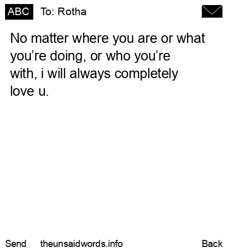 unsent message to Rotha