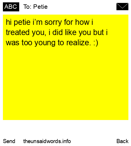 unsent message to Petie