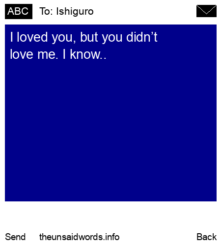 unsent message to Ishiguro