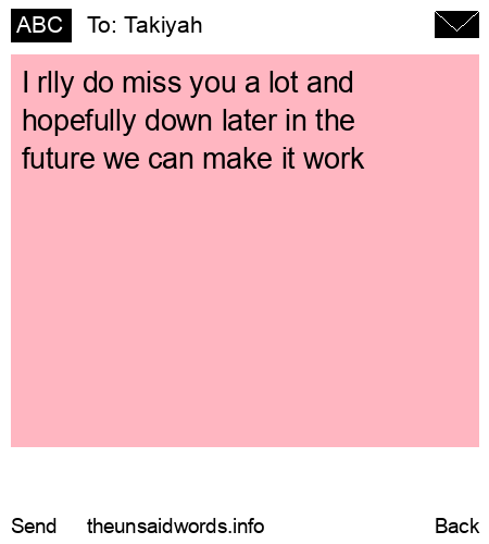 unsent message to Takiyah