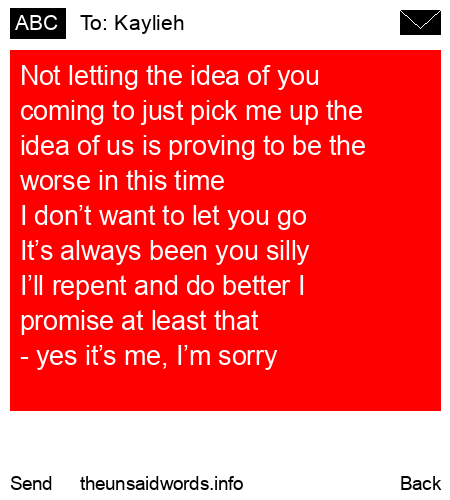 unsent message to Kaylieh