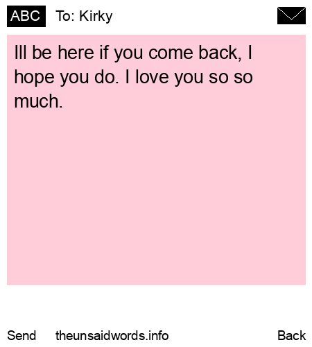 unsent message to Kirky