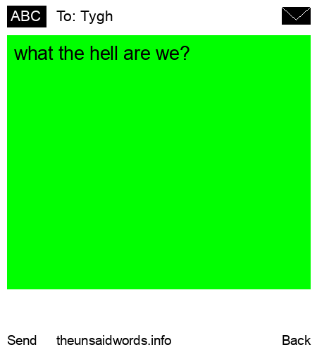 unsent message to Tygh