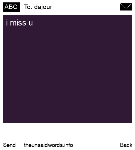 unsent message to dajour