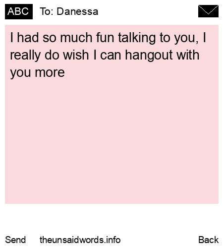 unsent message to Danessa