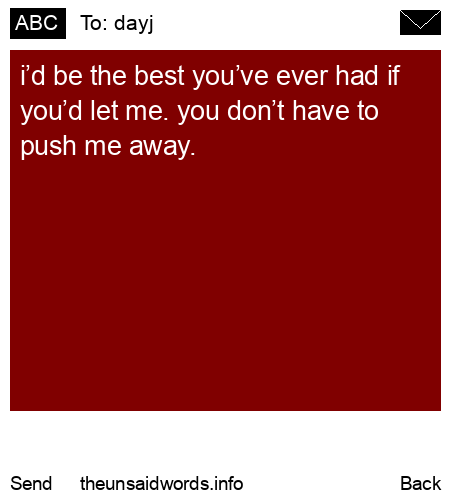 unsent message to dayj
