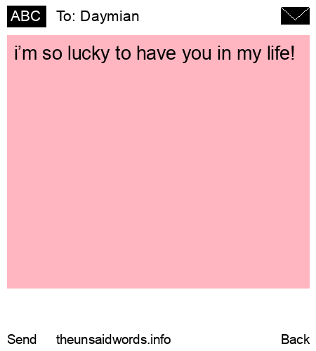 unsent message to Daymian