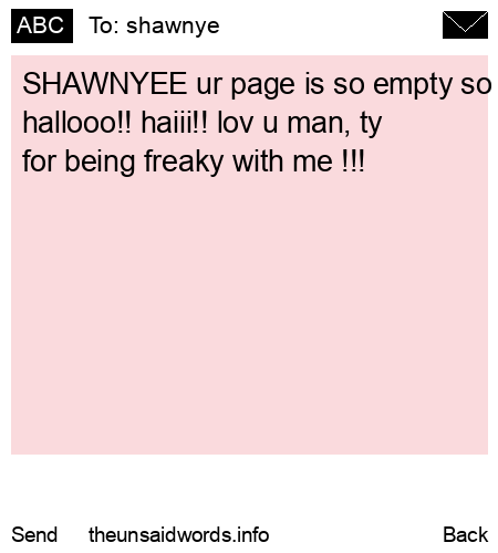 unsent message to shawnye