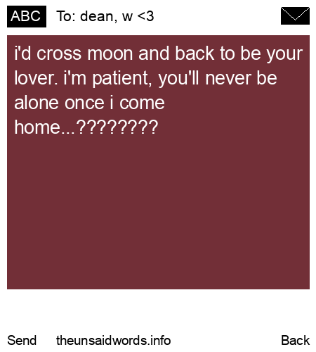 unsent message to dean, w <3