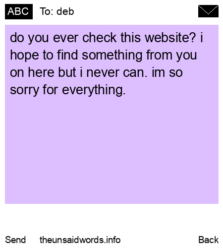 unsent message to deb