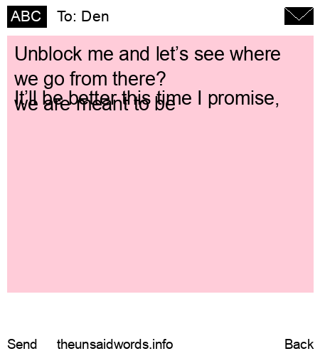 unsent message to Den