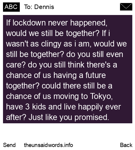 unsent message to Dennis