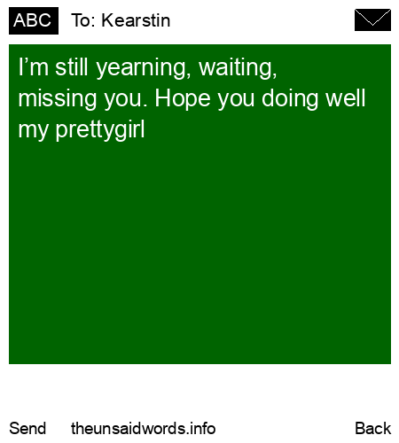 unsent message to Kearstin