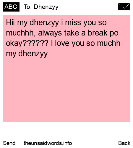 unsent message to Dhenzyy