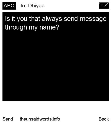 unsent message to Dhiyaa