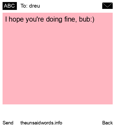 unsent message to dreu