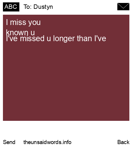 unsent message to Dustyn