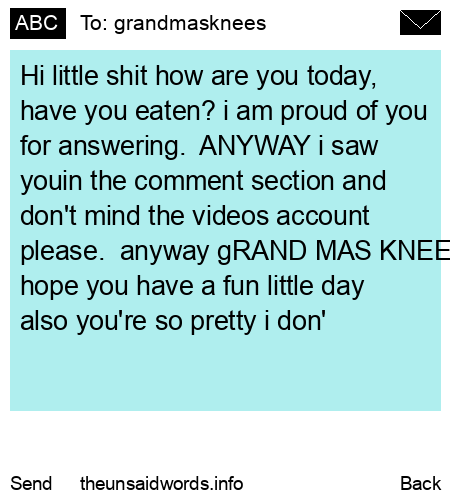 unsent message to grandmasknees