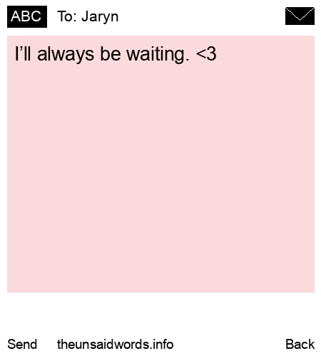 unsent message to Jaryn 