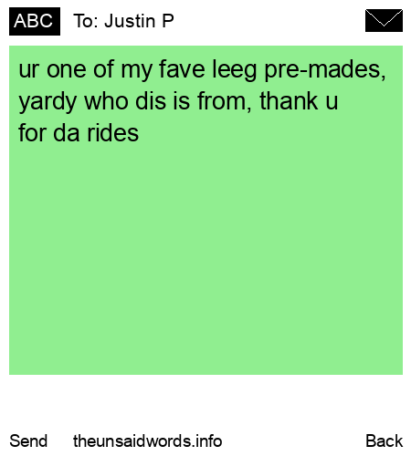 unsent message to Justin P