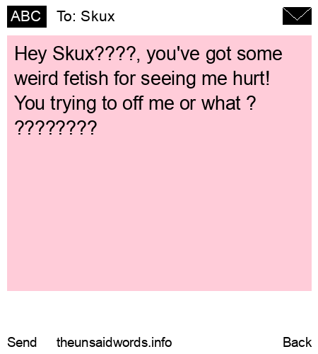 unsent message to Skux