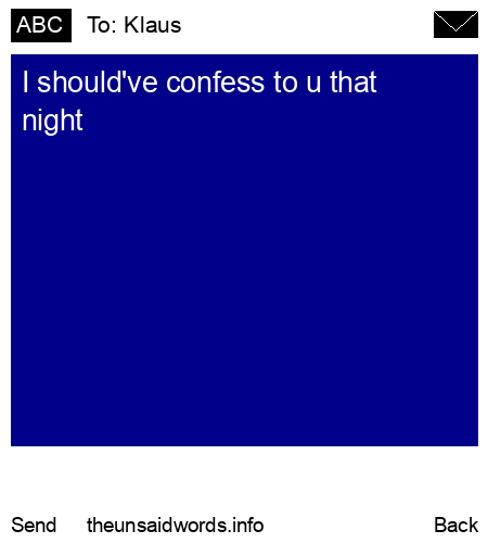 unsent message to Klaus