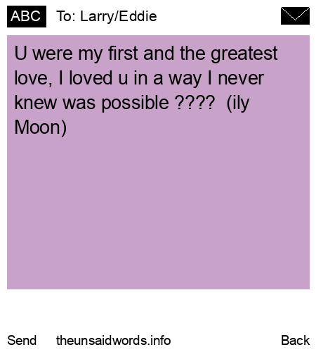 unsent message to Larry/Eddie