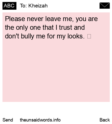 unsent message to Kheizah