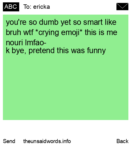 unsent message to ericka