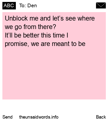 unsent message to Den