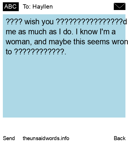 unsent message to Hayllen