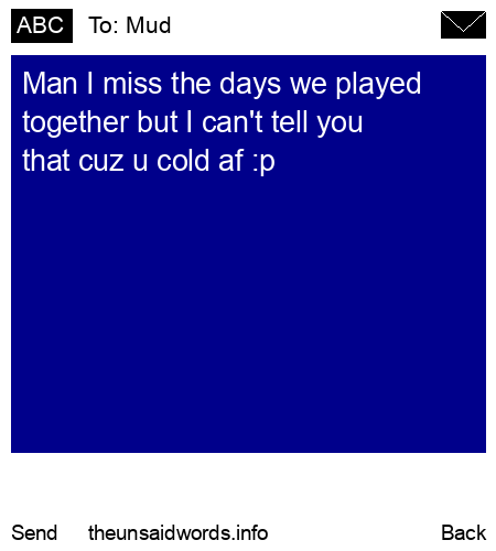 unsent message to Mud 