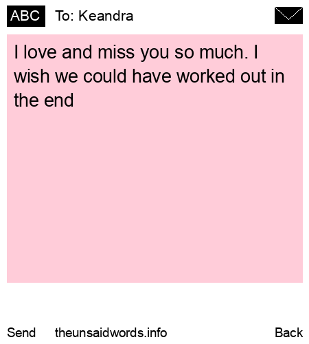 unsent message to Keandra