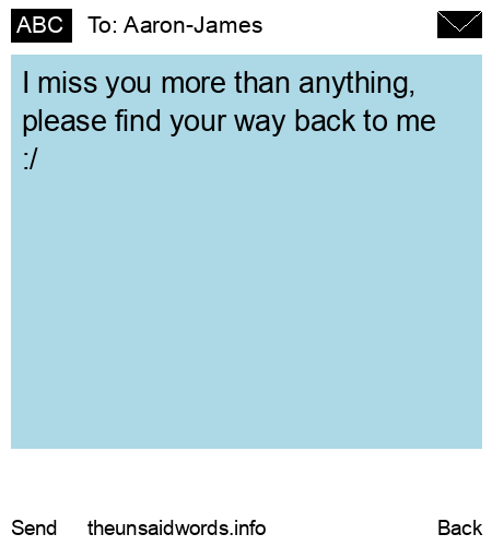 unsent message to Aaron-James 