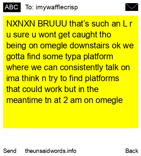 unsent message to imywafflecrisp