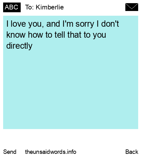 unsent message to Kimberlie