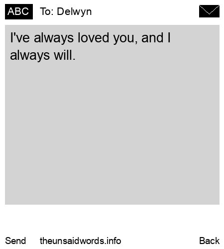 unsent message to Delwyn