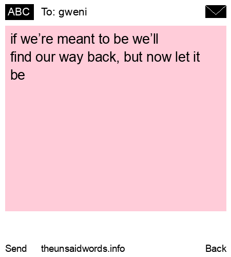 unsent message to gweni