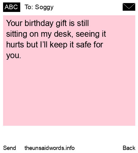 unsent message to Soggy