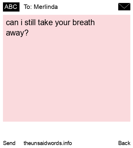 unsent message to Merlinda
