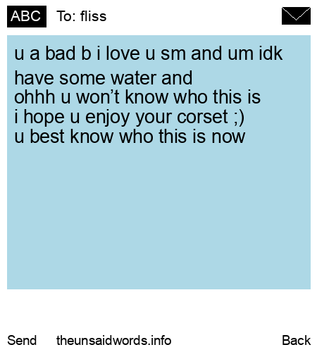 unsent message to fliss