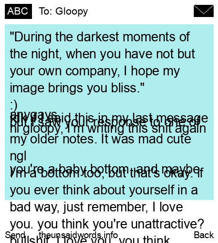 unsent message to Gloopy