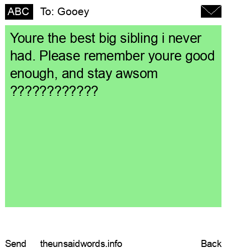 unsent message to Gooey