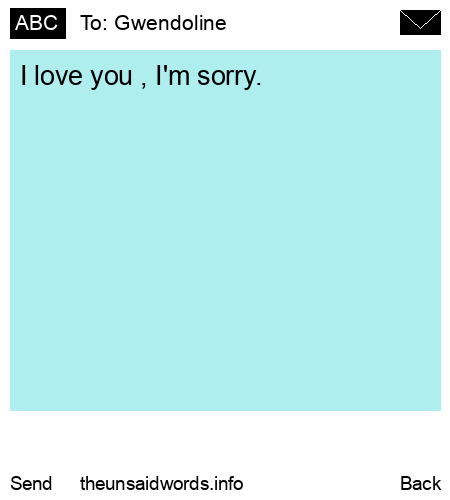 unsent message to Gwendoline
